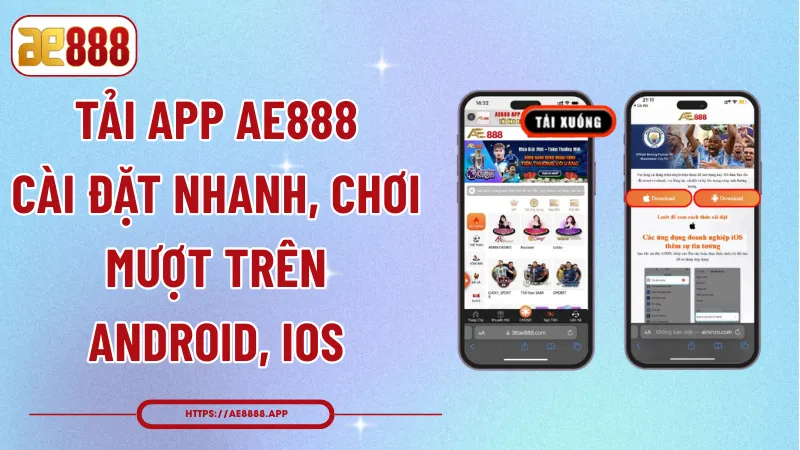 Tải App AE888 – Cài Đặt Nhanh, Chơi Mượt Trên Android, IOS
